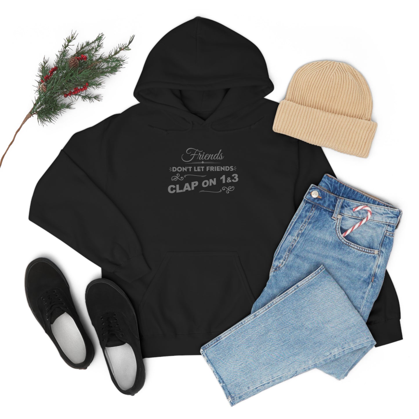 Friends Don't Let Friends Clap On 1 & 3 Hoodie (Extra Chic-Posh Line)